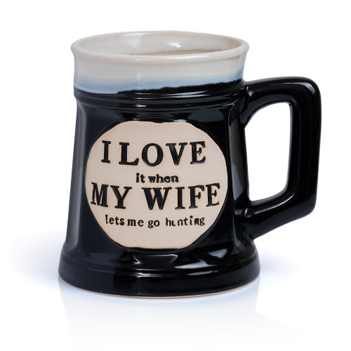 Maxam 16 OZ Ceramic Mug - I LOVE it when MY WIFE lets me go hunting - KTMUGWF